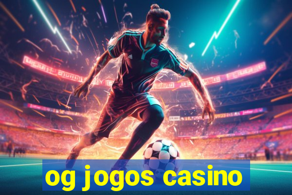 og jogos casino